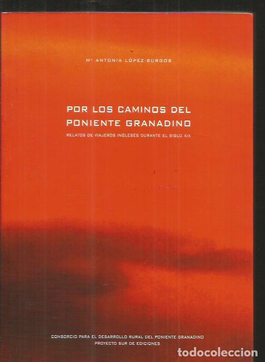 Libros: POR LOS CAMINOS DEL PONIENTE GRANADINO. RELATOS DE VIAJEROS INGLESES DURANTE EL SIGLO XIX - LOPEZ-BU
