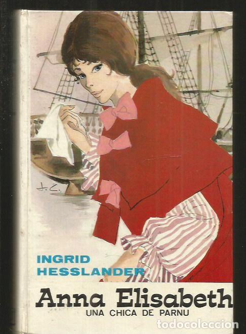 Libros: ANNA ELISABETH. UNA CHICA DE PARNU - HESSLANDER, INGRID - Foto 1