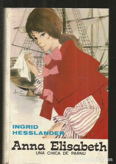 Libros: ANNA ELISABETH. UNA CHICA DE PARNU - HESSLANDER, INGRID - Foto 1