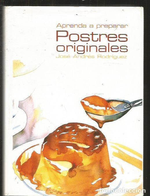 Libros: APRENDA A PREPARAR POSTRES ORIGINALES - RODRIGUEZ, JOSE ANDRES - Foto 1