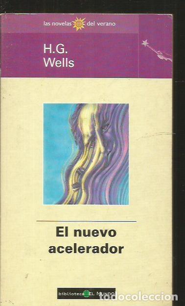 Libros: NUEVO ACELERADOR - EL - WELLS, H. G. - Foto 1
