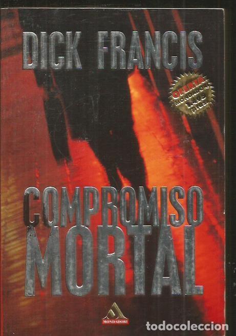Libros: COMPROMISO MORTAL - FRANCIS, DICK - Foto 1