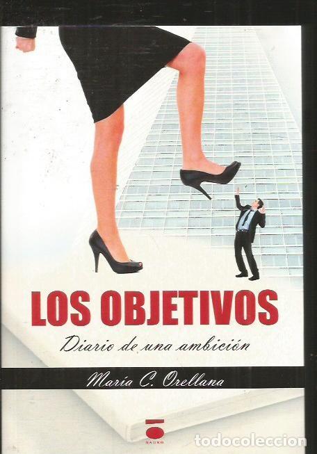 Libros: OBJETIVOS - LOS. DIARIO DE UNA AMBICION - ORELLANA, MARIA C. - Foto 2