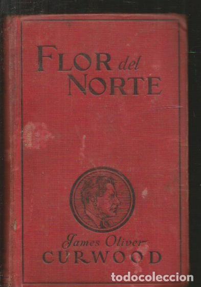 Libros: FLOR DEL NORTE - CURWOOD, JAMES OLIVER - Foto 1