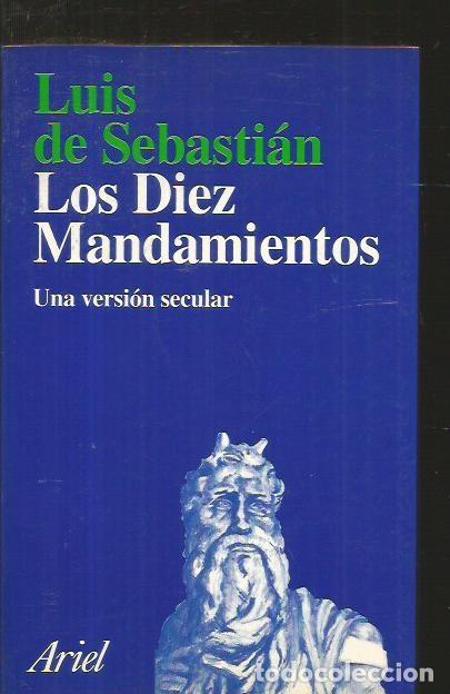Libros: DIEZ MANDAMIENTOS - LOS. UNA VERSION SECULAR - SEBASTIAN, LUIS DE - Foto 1