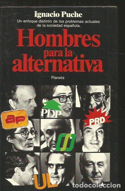 Libros: HOMBRES PARA LA ALTERNATIVA - PUCHE, IGNACIO - Foto 1