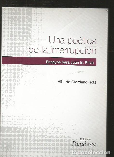 books: POETICA DE LA INTERRUPCION - UNA. ENSAYOS PARA JUAN B. RITVO - GIORDANO, ALBERTO (EDICION)