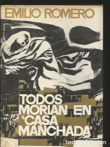 Libros: TODOS MORIAN EN CASA MANCHADA - ROMERO, EMILIO - Foto 1