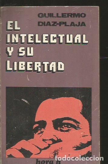 Libros: INTELECTUAL Y SU LIBERTAD - EL - DIAZ-PLAJA, GUILLERMO - Foto 1
