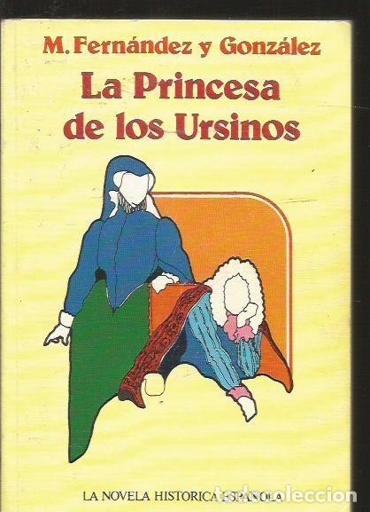 Libros: PRINCESA DE LOS URSINOS - LA - FERNANDEZ Y GONZALEZ, MANUEL - Foto 1