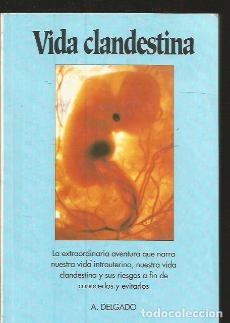 Libros: VIDA CLANDESTINA - DELGADO, A. - Foto 1