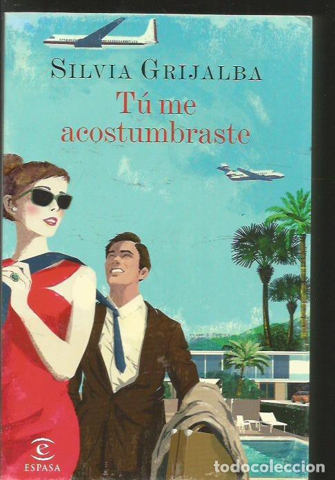 Libros: TU ME ACOSTUMBRASTE - GRIJALBA, SILVIA - Foto 5