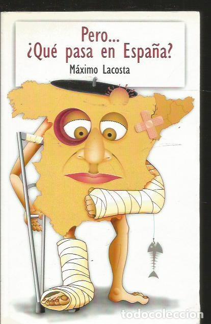 Libros: PERO... &iquest;QUE PASA EN ESPA&Ntilde;A? - LACOSTA, MAXIMO - Foto 1