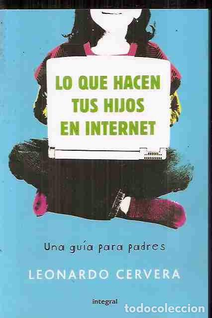 Libros: LO QUE HACEN TUS HIJOS EN INTERNET - CERVERA, LEONARDO - Foto 2