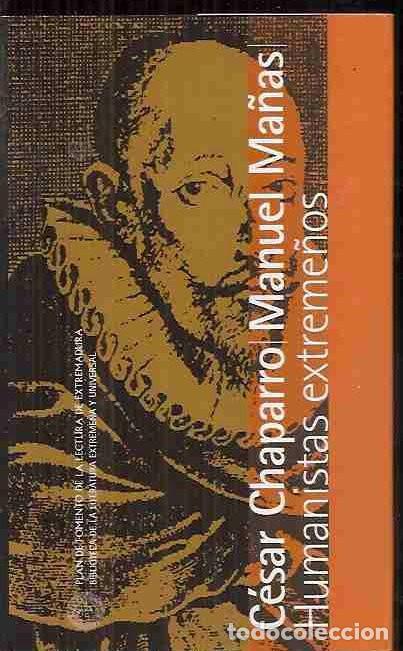 Libros: HUMANISTAS EXTREME&Ntilde;OS - CHAPARRO, C&Eacute;SAR Y MANUEL MA&Ntilde;AS - Foto 1