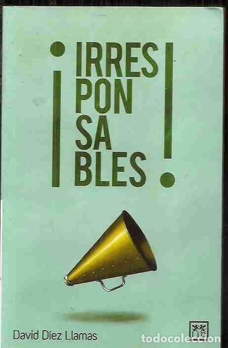 Libros: &iexcl;IRRESPONSABLES! - DIEZ LLAMAS, DAVID - Foto 2