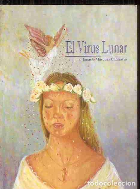 Libros: VIRUS LUNAR - EL - MARQUEZ CA&Ntilde;IZARES, IGNACIO - Foto 1