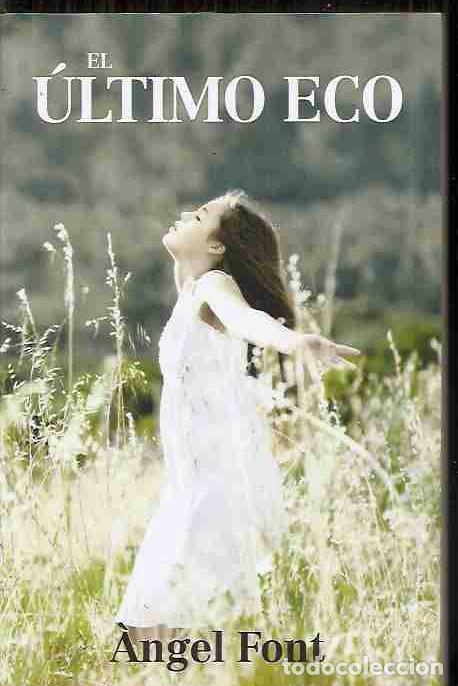 Libros: &Uacute;LTIMO ECO - EL - FONT, &Aacute;NGEL - Foto 2