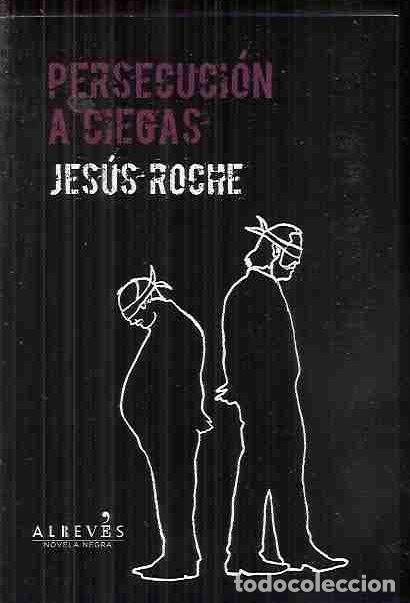 Libros: PERSECUCION A CIEGAS - ROCHE, JESUS - Foto 1