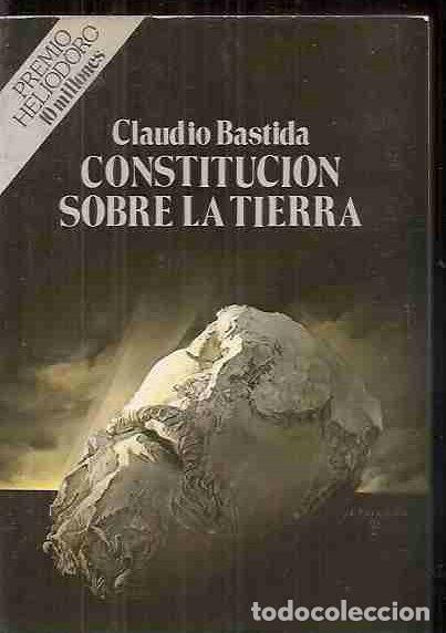 Libros: CONSTITUCI&Oacute;N SOBRE LA TIERRA - BASTIDA, CLAUDIO - Foto 2