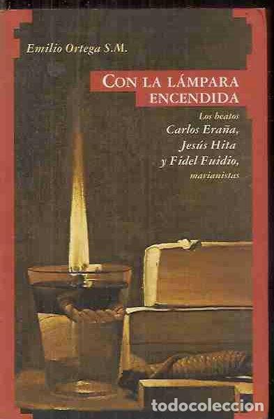 Libros: CON LA L&Aacute;MPARA ENCENDIDA - ORTEGA, EMILIO - Foto 1