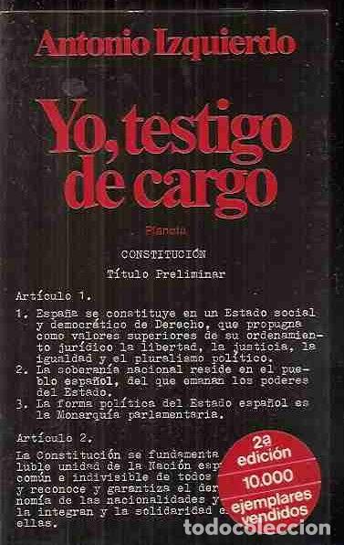 Libros: YO, TESTIGO DE CARGO - IZQUIERDO, ANTONIO - Foto 2