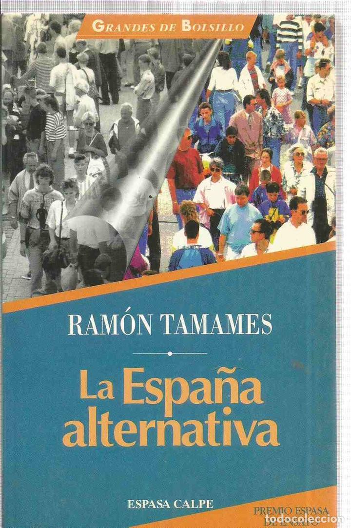 Libros: ESPA&Ntilde;A ALTERNATIVA, LA - TAMAMES, RAM&Oacute;N - Foto 1