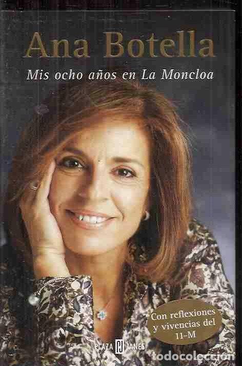 Libros: MIS OCHO A&Ntilde;OS EN LA MONCLOA - BOTELLA, ANA - Foto 1