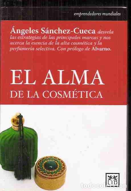 Libros: ALMA DE LA COSMETICA - EL - SANCHEZ-CUECA, ANGELES - Foto 1