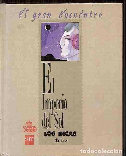 Libros: IMPERIO DEL SOL - EL. LOS INCAS - TUTOR, PILAR - Foto 2