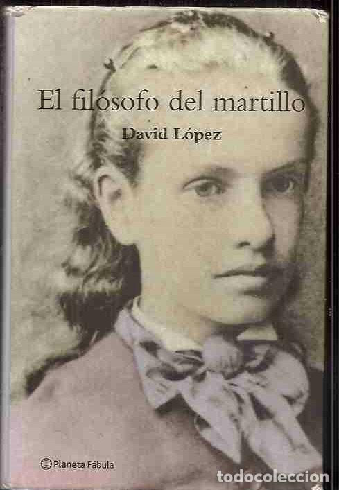Libros: FILOSOFO DEL MARTILLO - EL - LOPEZ, DAVID - Foto 1