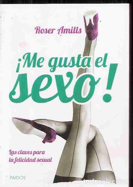 Libros: ME GUSTA EL SEXO! - AMILLS, ROSER - Foto 1