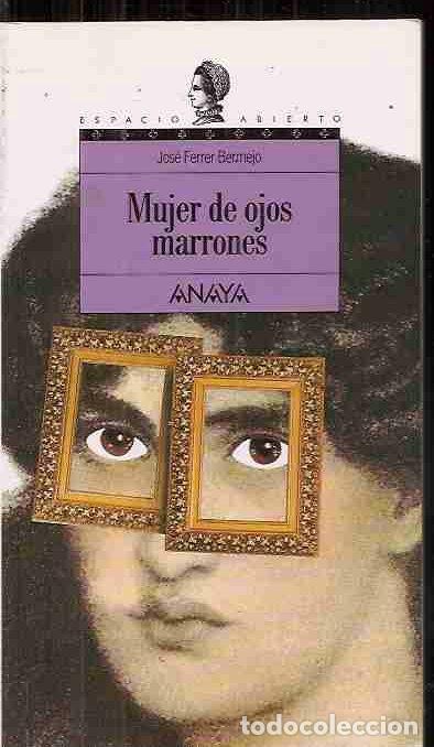 Libros: MUJER DE OJOS MARRONES - FERRER BERMEJO, JOS&Eacute; - Foto 1