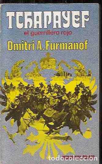 Libros: TCHAPAYEF. EL GUERRILLERO ROJO - FURMANOF, DMITRI A. - Foto 1