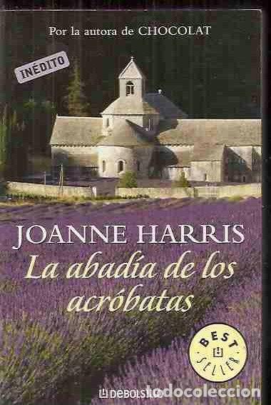 Libros: ABAD&Iacute;A DE LOS ACR&Oacute;BATAS - LA - HARRIS, JOANNE - Foto 1