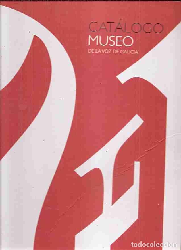 Libros: CATALOGO MUSEO DE LA VOZ DE GALICIA - VARIOS - Foto 1