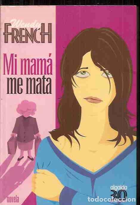Libros: MI MAMA ME MATA - FRENCH, WENDY - Foto 6