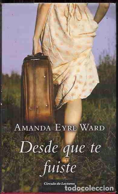 Libros: DESDE QUE TE FUISTE - WARD, AMANDA EYRE - Foto 1