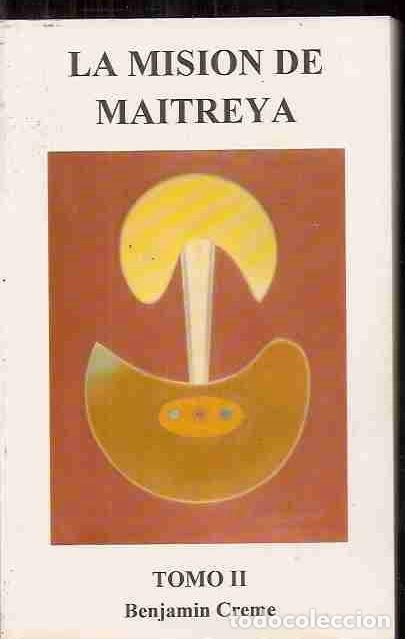 Libros: MISI&Oacute;N DE MAITREYA - LA . TOMO 2 - CREME, BENJAM&Iacute;N - Foto 16