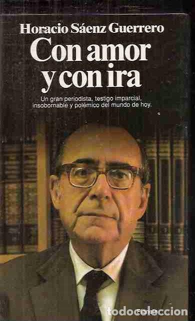 Libros: CON AMOR Y CON IRA - SAENZ GUERRERO, HORACIO - Foto 3