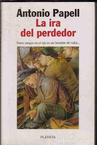 Libros: IRA DEL PERDEDOR - LA - PAPELL, ANTONIO - Foto 5