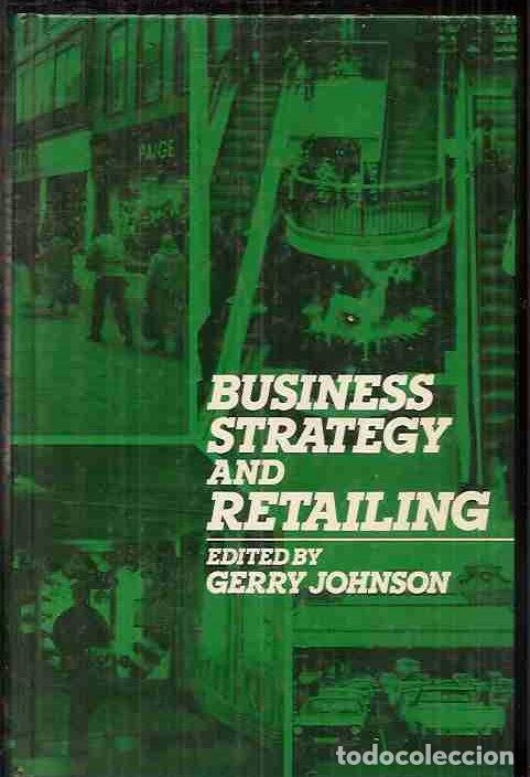 Libros: BUSINESS STRATEGY AND RETAILING - JOHNSON, GERRY (EDICION) - Foto 4