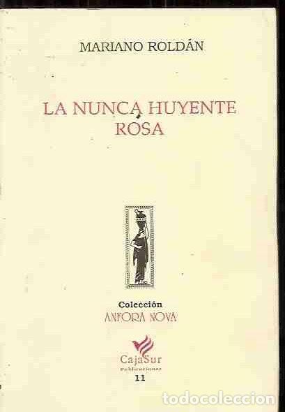 Libros: NUNCA HUYENTE ROSA - LA - ROLD&Aacute;N, MARIANO - Foto 4