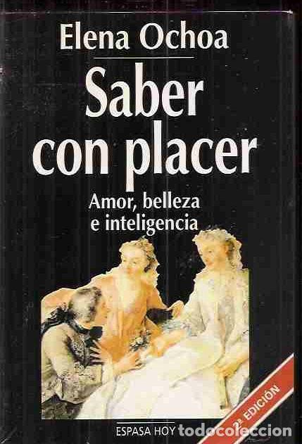 Libros: SABER CON PLACER. AMOR, BELLEZA E INTELIGENCIA - OCHOA, ELENA - Foto 2