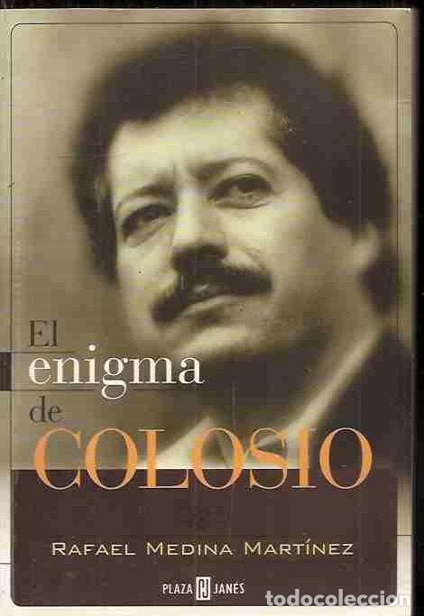 Libros: ENIGMA DE COLOSIO - EL - MEDINA MARTINEZ, RAFAEL - Foto 2