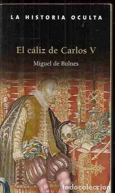 Libros: CALIZ DE CARLOS V - EL - BULNES, MIGUEL DE - Foto 2