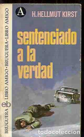 Libros: SENTENCIADO A LA VERDAD - KIRST, A. HELLMUT - Foto 2