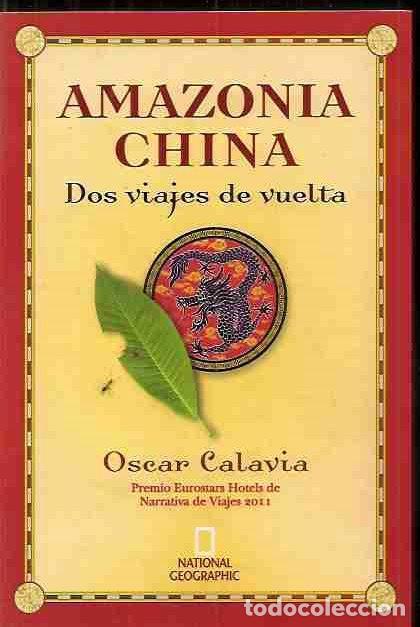 Libros: AMAZONIA CHINA. DOS VIAJES DE VUELTA - CALAVIA, OSCAR - Foto 3