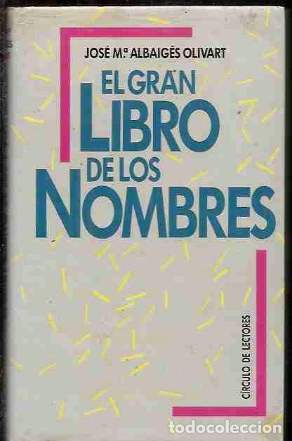 Libros: GRAN LIBRO DE LOS NOMBRES - EL - ALBAIGES OLIVART, JOSE M&ordf; - Foto 2