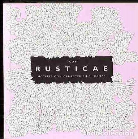 Libros: RUSTICAE 2008. HOTELES CON CARACTER EN EL CAMPO - VARIOS - Foto 2